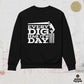 A+/333 EVERY DIG HAS IT'S DAY UNISEX ECO SWEATSHIRT ░▒▒░░